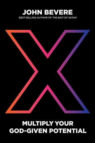 X : Znásobte svůj Bohem daný potenciál (John Bevere, 2021)
