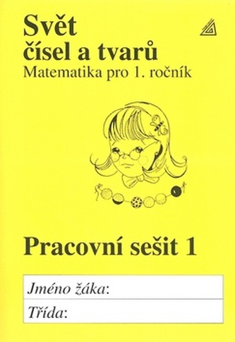 Matematika pro 1. roč. ZŠ PS 1 Svět čísel a tvarů