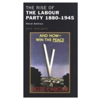 The Rise of the Labour Party 1880-1945