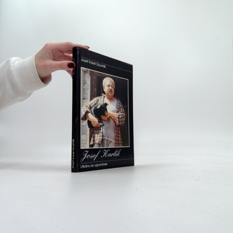 Josef Karlík - utkáno ze vzpomínek