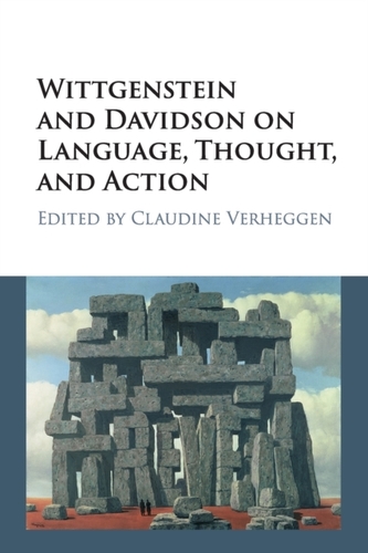 Wittgenstein and Davidson on Language, Thought, and Action Wittgenstein and Davidson on Language, Thought, and Action
