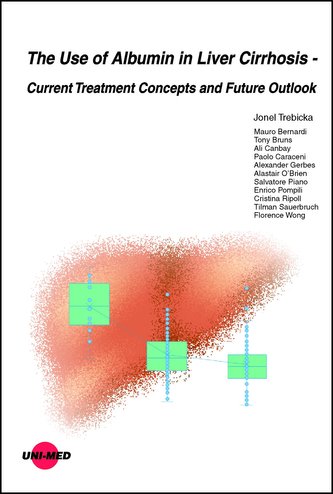 The Use of Albumin in Liver Cirrhosis - Current Treatment Concepts and Future Outlook