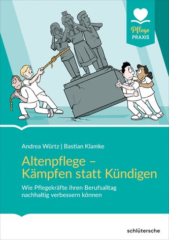 Altenpflege - Kämpfen statt kündigen