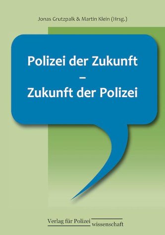Polizei der Zukunft - Zukunft der Polizei
