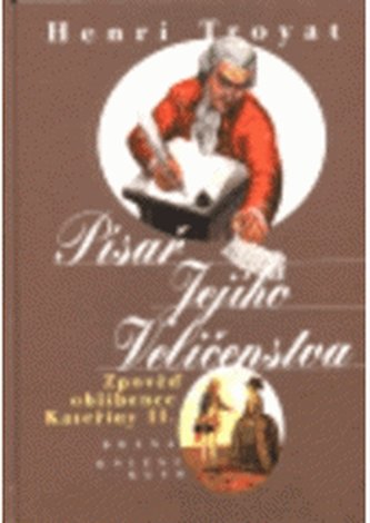 Písař Jejího Veličenstva zpověď oblíbence Kateřiny II.