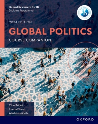 Oxford Resources for IB DP Global Politics: Course Book Oxford Resources for IB DP Global Politics: Course Book