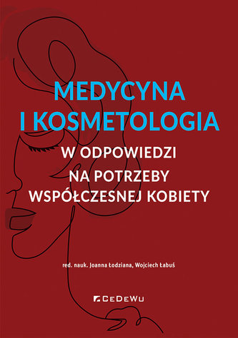 Medycyna i kosmetologia w odpowiedzi na potrzeby współczesnej kobiety