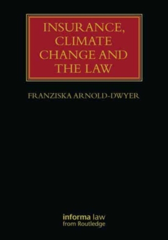 Insurance, Climate Change and the Law Insurance, Climate Change and the Law