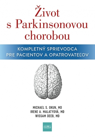 Život s Parkinsonovou chorobou: Kompletný sprievodca pre pacientov a ošetrovateľov
