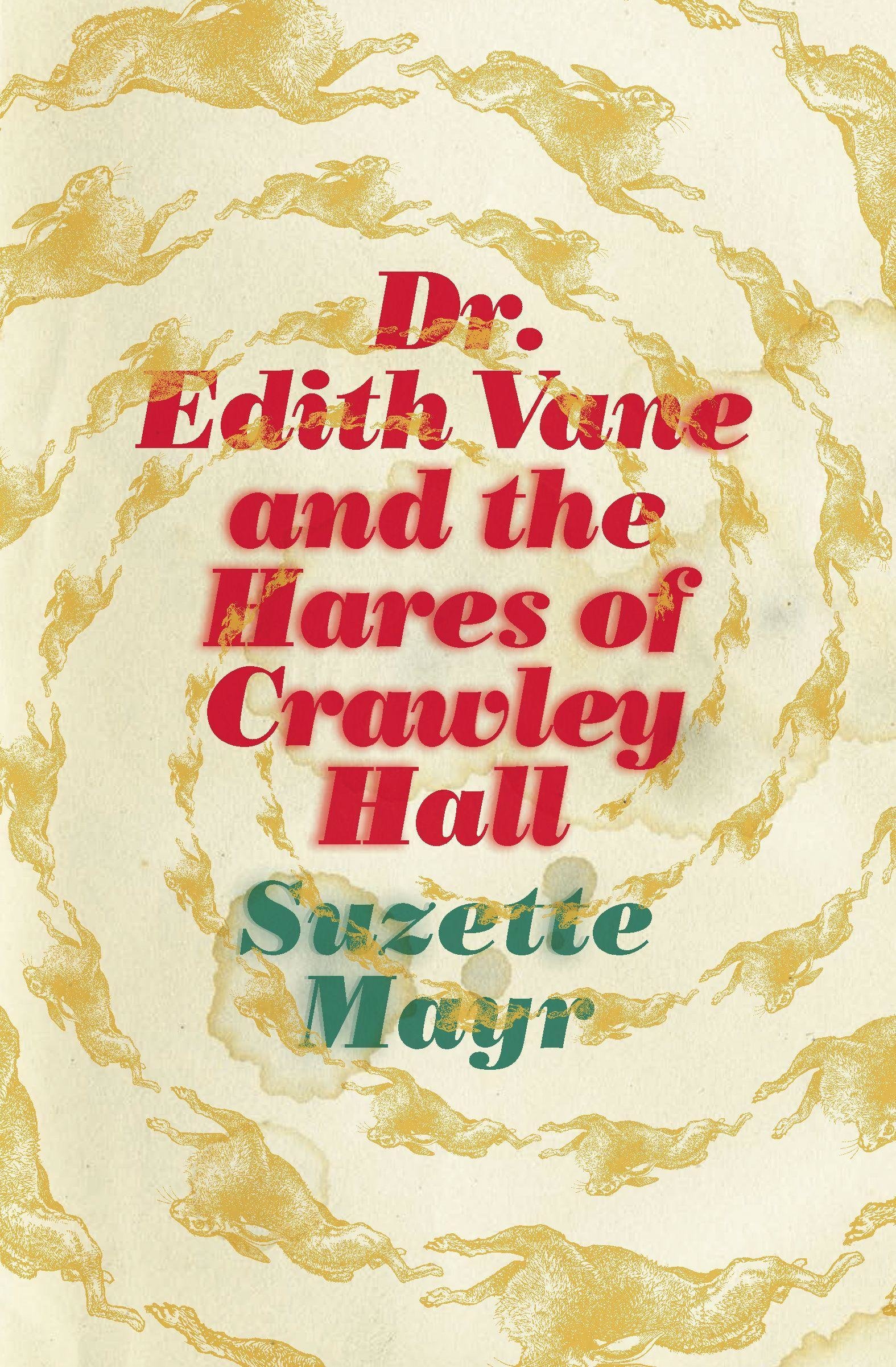 Dr. Edith Vane and the Hares of Crawley Hall - Mayr, Suzette - Megaknihy.cz