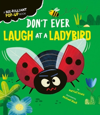 Don't Ever Laugh at a Ladybird Don't Ever Laugh at a Ladybird