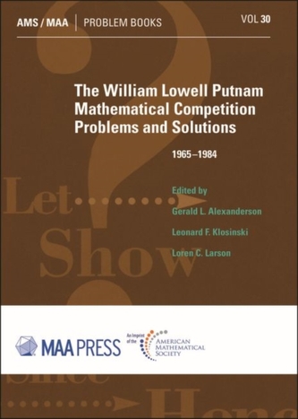 The William Lowell Putnam Mathematical Competition The William Lowell Putnam Mathematical Competition