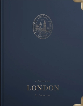 A Guide to London: By Seasons