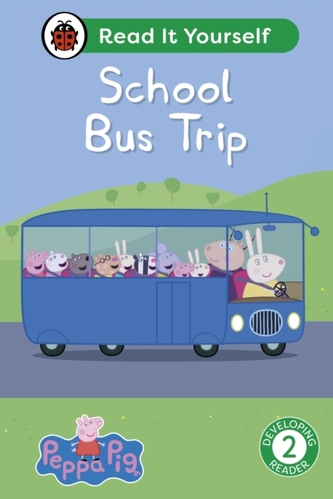 Peppa Pig School Bus Trip: Read It Yourself - Level 2 Developing Reader Peppa Pig School Bus Trip: Read It Yourself - Level 2 Developing Reader