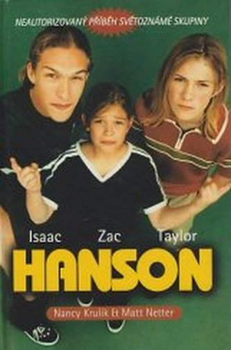 Taylor Hanson - Isaac Hanson - Zac Hanson neautorizovaný příběh