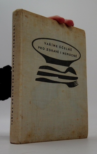 Vaříme účelně pro zdravé i nemocné (IV. vydání)