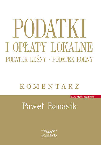 Podatki i opłaty lokalne Podatek leśny Podatek rolny Komentarz Podatki i opłaty lokalne Podatek leśny Podatek rolny Komentarz