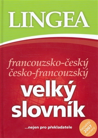 Francouzsko-český, česko-francouzský velký slovník : [-nejen pro překladatele] (, 2007)