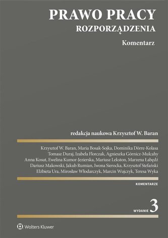 Prawo pracy. Rozporządzenia. Komentarz w.3 Prawo pracy. Rozporządzenia. Komentarz w.3
