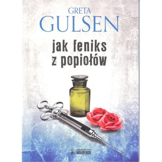 Jak Feniks z popiołów Jak Feniks z popiołów