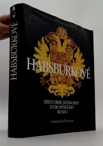 Habsburkové: Historie jednoho evropského rodu