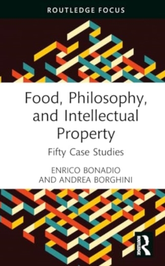 Food, Philosophy, and Intellectual Property Food, Philosophy, and Intellectual Property
