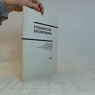 Podniková ekonomika (pro I. ročník 5letého studia...)