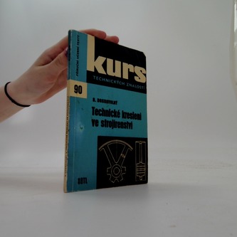 Kurs technických znalostí: Technické kreslení ve strojírenství