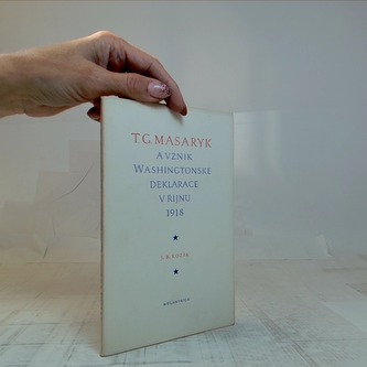 T.G. Masaryk a vznik Washingtonské deklarace v říjnu 1918