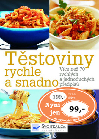 Těstoviny : více než 70 rychlých a jednoduchých předpisů (, 2007)