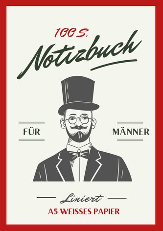 Notizbuch für Männer - A5 Hardcover liniert - schön gestaltet mit Leseband - Mann mit Zylinder - 100 Seiten 90g/m² - Papier aus nachhaltiger Forstwirtschaft