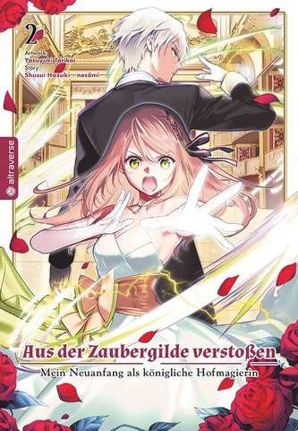 Aus der Zaubergilde verstoßen - Mein Neuanfang als königliche Hofmagierin 02