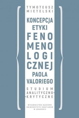 Koncepcja etyki fenomenologicznej Paola Valoriego Koncepcja etyki fenomenologicznej Paola Valoriego