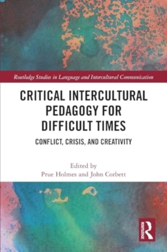 Critical Intercultural Pedagogy for Difficult Times Critical Intercultural Pedagogy for Difficult Times