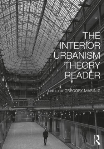 The Interior Urbanism Theory Reader The Interior Urbanism Theory Reader