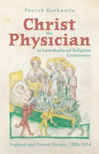 Christ the Physician in Late-Medieval Religious Controversy