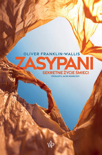 Zasypani Sekretne życie śmieci Zasypani Sekretne życie śmieci