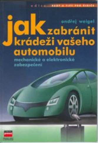 Jak zabránit krádeži vašeho automobilu mechanické a elektronické