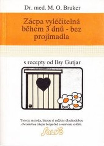 Zácpa vyléčitelná během tří dnů - bez projímadla toto je metoda,