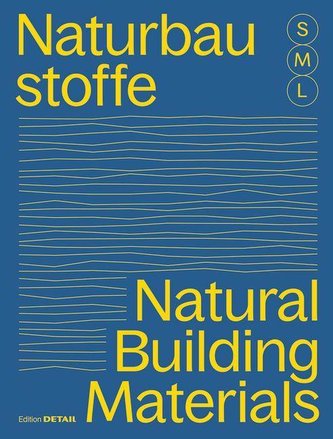 Bauen mit Naturbaustoffen S M L / Natural Building Materials S M L
