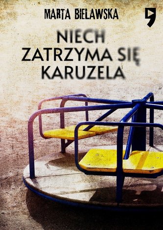 Niech zatrzyma się karuzela Niech zatrzyma się karuzela