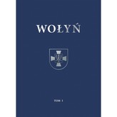 Wołyń. Historia, ludzie, zabytki Tom 1-2