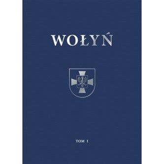 Wołyń. Historia, ludzie, zabytki Tom 1-2