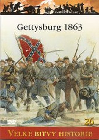 Velké bitvy historie: Gettysburg 1863: Vrcholný okamžik Konfeder