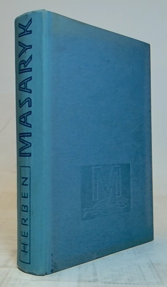 T. G. Masaryk, život a dílo presidenta osvoboditele