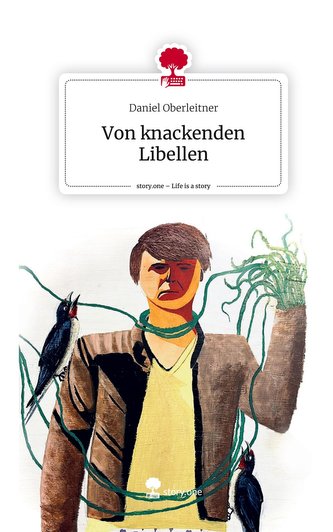 Von knackenden Libellen. Life is a Story - story.one