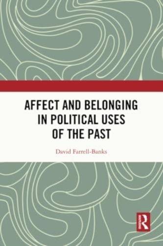 Affect and Belonging in Political Uses of the Past