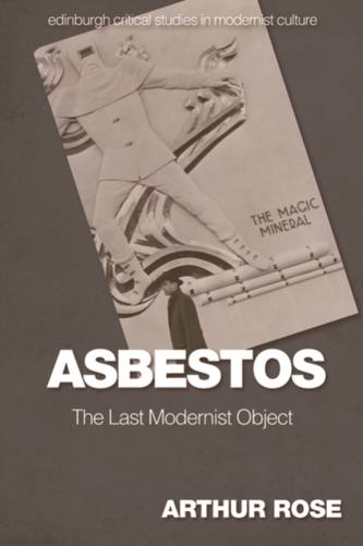 Asbestos - The Last Modernist Object