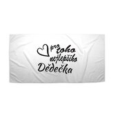 Ručník Pro toho nejlepšího dědečka: 50x100 cm