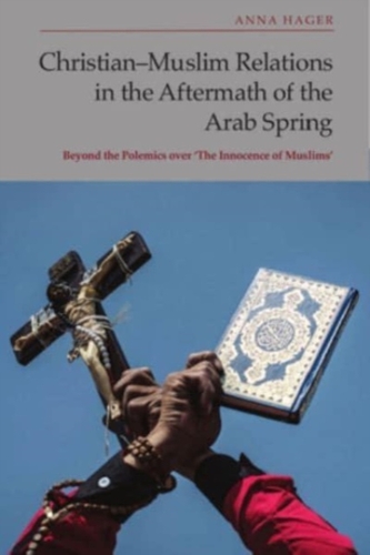 Christian-Muslim Relations in the Aftermath of the Arab Spring